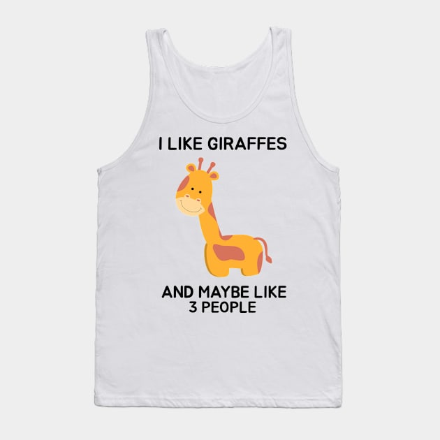 I like giraffes and maybe like 3 people Tank Top by Screamingcat